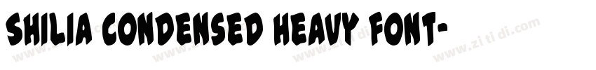 Shilia Condensed Heavy font字体转换